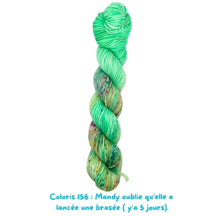 Coloris 156 :  Mandy oublie qu'elle a lancé une brasée ( y'a 5 jours). 